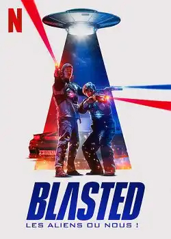 Blasted : Les aliens ou nous ! FRENCH WEBRIP x264 2022