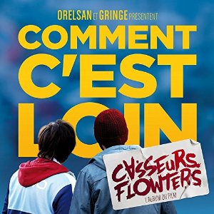 Casseurs Flowters - Comment C’est Loin 2015