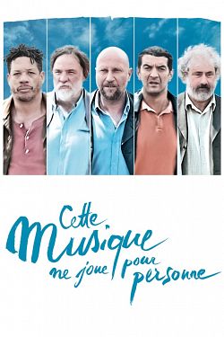 Cette musique ne joue pour personne FRENCH WEBRIP 1080p 2022