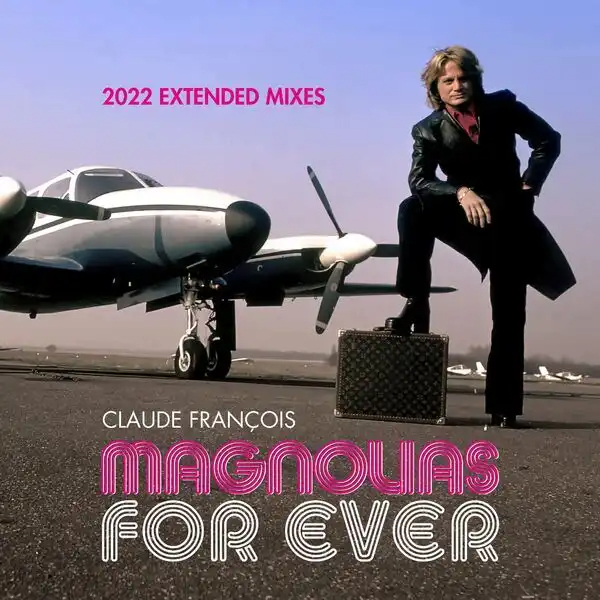 CLAUDE FRANÇOIS - Magnolias for Ever 2022