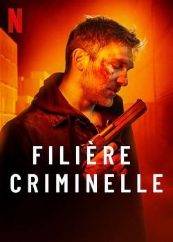 Filière Criminelle FRENCH WEBRIP 720p 2022