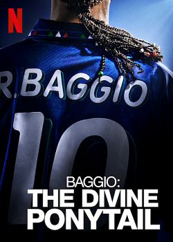 Il Divin Codino : L'art du but par Roberto Baggio FRENCH WEBRIP 720p 2021