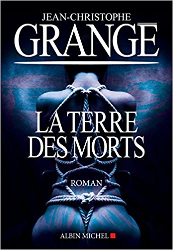 Jean-Christophe Grangé - La Terre des morts (2018) .Epub