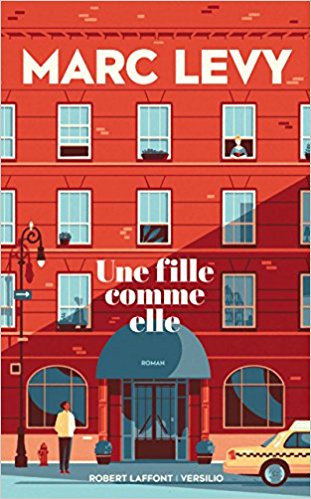 Marc Levy - Une fille comme elle (Rentrée Littéraire 2018).Pdf