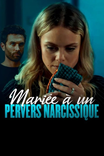 Mariée a un pervers narcissique FRENCH WEBRIP 720p 2023