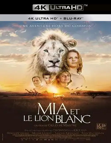 Mia et le Lion Blanc FRENCH ULTRA HD 4KLight x265 2019 FRENCH ULTRA HD 4KLight 2019