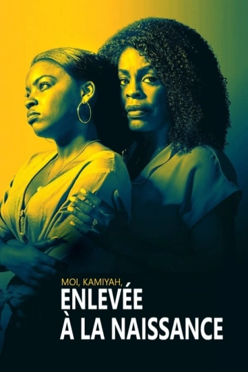 Moi, Kamiyah, enlevée à la naissance FRENCH WEBRIP 1080p 2020