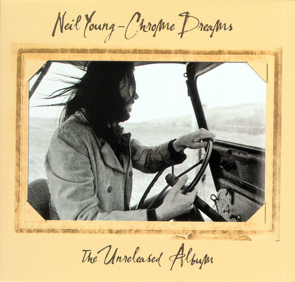 Neil Young - Chrome Dreams [Reference Edition]