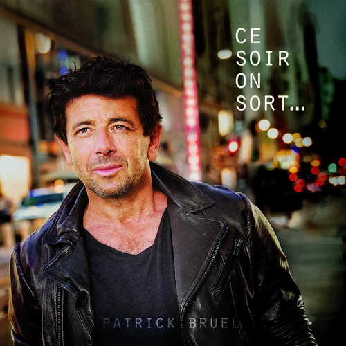 Patrick Bruel - Ce Soir on Sort 2018