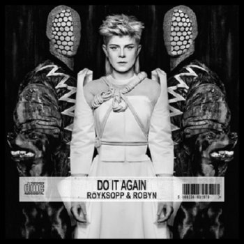 Royksopp And Robyn - Do It Again 2014