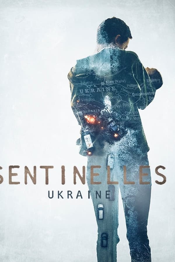 Sentinelles-Ukraine S02E05 FRENCH HDTV 1080p 2024